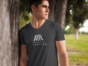 Air on the side of caution - V Neck T-Shirt