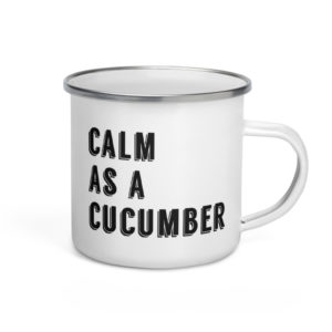 Calm As A Cucumber