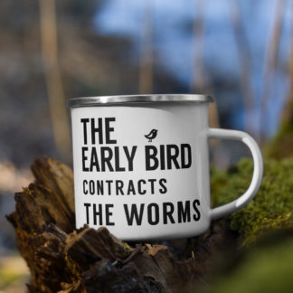 The Early Bird Contracts The Worms - Enamel Camping Mug