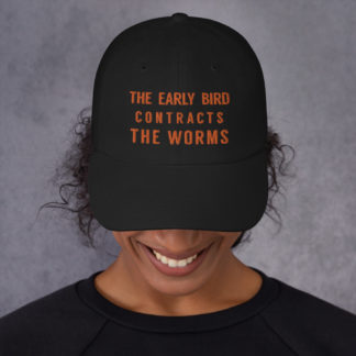 The Early Bird Contracts The Worms - Black Baseball Cap