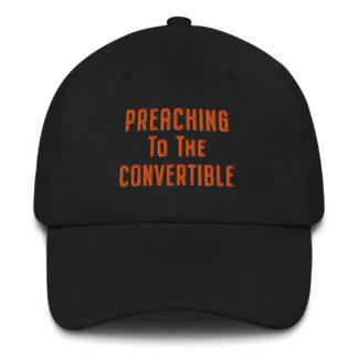 Preaching to the Convertible - Hat