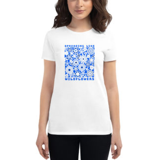 Spreading like Wild Flowers - women's cotton T-Shirt