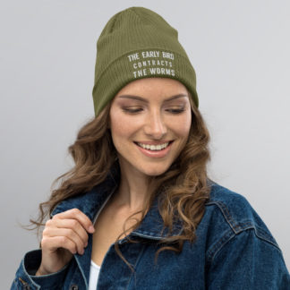 The Early Bird Contracts the Worms - Organic cotton ribbed beanie
