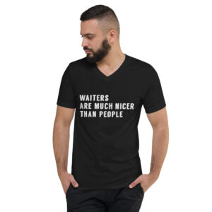 Waiters are much nicer than people - Escher Sentence T-Shirt